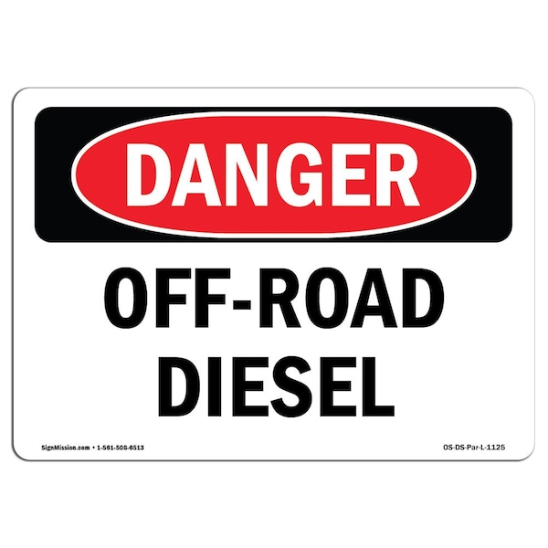 Safety Sign, OSHA Danger, 7" Height, 10" Width, Aluminum, Off Road Diesel, Landscape